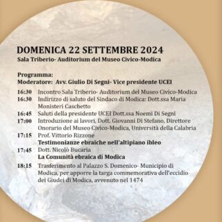 Cari Amici,
Sono lieto di invitarvi alla giornata commemorativa dell'eccidio dei Giudei avvenuto a Noto e Modica nel 1474, che si terra' il 22 Settembre.
L'evento organizzato dalla Sezione di Catania- Comunità ebraica di Napoli e l'UCEI, prevede un doppio incontro: mattina a Noto, pomeriggio a Modica.
Vi aspettiamo numerosi